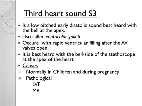 The third heart sound or S3 is a rare extra heart sound that occurs soon after the normal two "lub-dub" heart sounds (S1 and S2). S3 is associated with heart failure.… See more